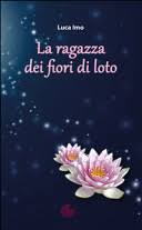 La ragazza dei fiori di loto: Imo, Luca: 9788898414475: Amazon.com: Books