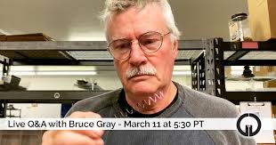 Live Event Announcement: Bruce Gray Q&A session