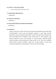 Sertakan juga harapan projek dan terima kasih atas bandingan untuk diluluskan atau seangkatan dengannya. Contoh Kertas Kerja Lawatan