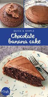 Quick And Easy Chocolate Banana Cake Recipe By Vj Cooks Recipe Chocolate Banana Cake Banana Cake Recipe Banana Cake