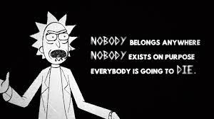 To comfort summer, morty explains he has buried a version of himself from another dimension and offers some advice to her: Rick And Morty Nobody Belongs Anywhere Nobody Exists On Purpose Everybody S Going To Die Hd Wallpaper Background Image 1920x1080 Wallpaper Abyss