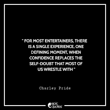Cvs a point at which the essential nature or character of a person, group, etc., is revealed or identified. 15 Legendary Quotes By Charley Pride To Remember Him