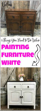 5 Things You Need To Do When Painting Furniture White White Painted Furniture Painting Wood Furniture White Distressed Furniture Painting