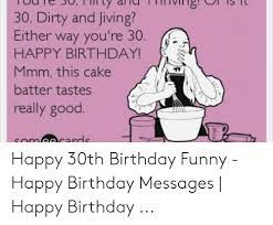 Funny 30th birthday card for her getting pregnant joke from storage.googleapis.com i genuinely feel bad about how old you are. 25 Best Memes About Happy 30th Birthday Funny Happy 30th Birthday Funny Memes