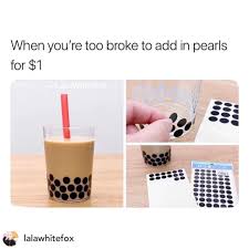 It S Hard Out Here With Boba Sometimes Bubble Tea Tea Meme Bubble Tea Menu