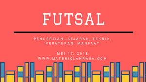 Peraturan futsal secara singkat dan lengkap. Futsal Pengertian Sejarah Teknik Peraturan Ukuran Lapangan Futsal