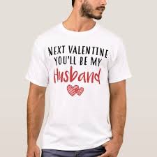 Next Valentine You Ll Be My Husband T Shirt Couple Zazzle Com Couple Tshirts Valentine White Elephant Gifts Funny