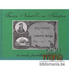 Tussen Noord-Ee en Noordzee in oude prentkaarten (Johan Ballegeer, Edwin  Vandenberghe)