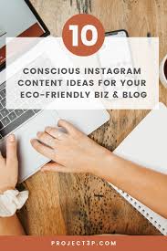 10 Instagram Content Ideas For Your Eco Friendly Business Eco Conscious Brands Environmental Awareness Help The Environment Environmental Education