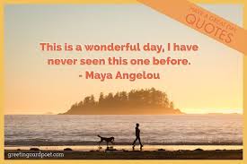 Wishing someone a good day will obviously make their whole day unimaginably beautiful. 75 Have A Great Day Quotes Messages To Start Your Day With A Smile Great Day Quotes Wonderful Day Quotes Morning Quotes Images