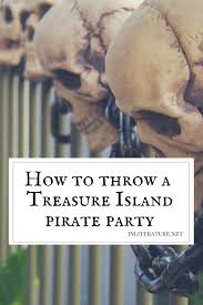 The party begins with a special pirate dinner in your assigned main dining restaurant. How To Throw A Treasure Island Dinner Party In Literature Pirate Halloween Party Dinner Party Themes Pirate Party Food