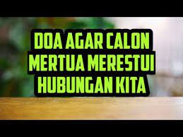 Check spelling or type a new query. Doa Agar Calon Mertua Merestui Hubungan Kita Youtube