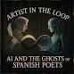 Artist in the Loop: AI and the Ghosts of Spanish Poets event image