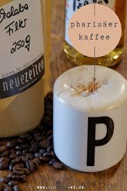 Pharisaer Kaffee Das Kultgetrank Aus Friesland Kaffee Backzutaten Alkohol Getranke Rezepte