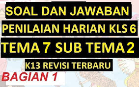 Soal Ulangan Harian Dan Jawaban Kelas 6 Tema 7 Sub Tema 2 K13 Revisi Terbaru Bag 1 Matematika Kelas 5 Penilaian Kelas Enam