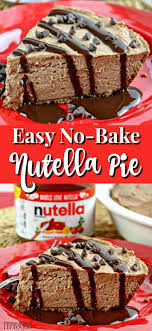 No Bake Nutella Pie Recipe Nutella Recipes Easy Nutella Pie Nutella Desserts