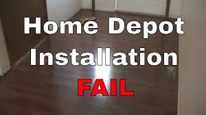 Fail Home Depot Floor Install Youtube Floor Installation Home Depot Installation