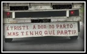 Resultado de imagem para frases de parachoque de caminhÃ£o engraÃ§adas