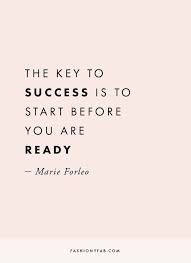 The Secret To Success Is To Start Before You Are Ready Inspiration Motivation Medschool Meds Achievement Quotes Positive Quotes Positive Quotes Motivation