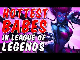 The Hottest Babes In League Of Legends
