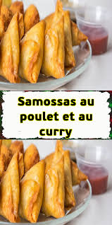 Samossas Au Poulet Et Au Curry Recettes De Cuisine Recette Cuisine