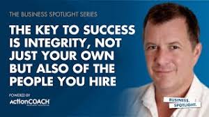 THE KEY TO SUCCESS IS INTEGRITY