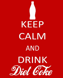 I Think It Is Law In Mississippi To Drink Diet Coke Anyway Calm Quotes Keep Calm Quotes Keep Calm