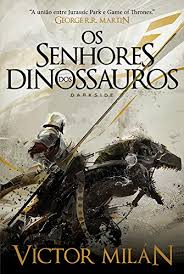 Amazon Com Br Ebooks Kindle Os Senhores Dos Dinossauros Victor Milan Livros De Fantasia Darkside Darkside Books