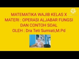 Bila f dan g suatu fungsi, maka pada operasi aljabar penjumlahan, pengurangan, perkalian, dan pembagian dapat dinyatakan sebagai berikut. Operasi Aljabar Fungsi Dan Contoh Soal Youtube