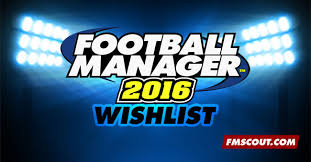Football Manager 2016 Features Wishlist
