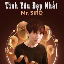 Thật lòng anh không muốn ai phải bối rối. Tinh Yeu Ä'áº¹p Nháº¥t Song By Mr Siro Spotify