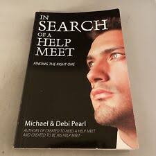 In Search of a Help Meet : A Guide for Men Looking for the Right One by  Michael Pearl and Debi Pearl (2013, Trade Paperback) for sale online
