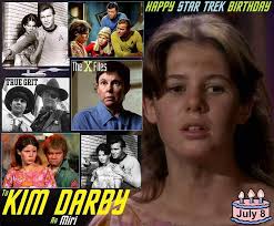 07-08 Happy birthday Kim Darby, born July 8, 1947. Kim Darby is the actress  who played the character Miri in the Star Trek: The Original Series episode  "Miri" when she was in