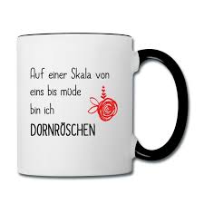 368 Dornroschen Tasse Zweifarbig Shabbyflair Tassen Spruche Lustige Kaffeetassen Lustige Spruche