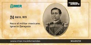 Ignacio zaragoza seguín (24 de marzo de 1829 8 de septiembre de 1862) fue un militar mexicano reconocido como el héroe de la batalla de puebla. 24 De Marzo De 1829 Nace El Militar Mexicano Ignacio Zaragoza Imer