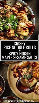 Crispy Cheung Fun Rice Noodle Rolls Spicy Hoisin Maple Sesame Sauce Recipe Rice Noodle Roll Chinese Street Food Recipes