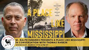 Live Stream: W. Ralph Eubanks presents A Place Like Mississippi in  conversation with Thomas Rankin