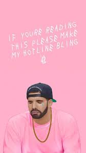 If You Re Reading This Please Make My Hotline Bling Resultado De Imagem Para Hotline Bling Tumblr Wallpaper Drake Wallpapers Iphone Wallpaper Drake