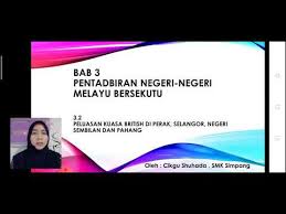 Cara peluasan kuasa di perak sir andrew clarke bertindak dengan segera. Sejarah Ting 3 3 2 Perluasan Kuasa British Di Perak Selangor Negeri Sembilan Dan Pahang Youtube