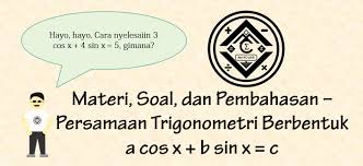Maybe you would like to learn more about one of these? Materi Soal Dan Pembahasan Persamaan Trigonometri Berbentuk A Cos X B Sin X C Mathcyber1997