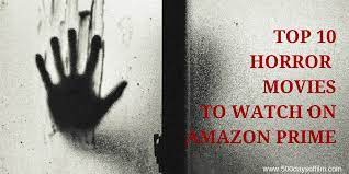 Some films may not be available on international platforms. Top 10 Horror Movies To Watch On Amazon Prime 500 Days Of Film