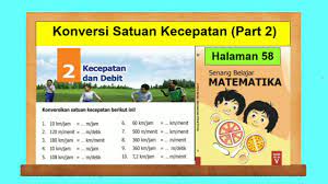 Ada beberapa alternative ketika hendak melakukan proses download, yakni dengan memperhatikan beberapa tata cara yang relevan. Konversi Satuan Kecepatan Part 2 Senang Belajar Matematika Kelas 5 Hal 58 Bab 2 Youtube