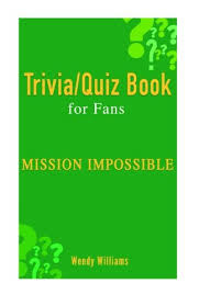 Apr 19, 2011 · trivia questions and answers can be adapted to any audience, subject, theme, or area of knowledge. Buy Mission Impossible Trivia Quiz Book For Fans Book Online At Low Prices In India Mission Impossible Trivia Quiz Book For Fans Reviews Ratings Amazon In