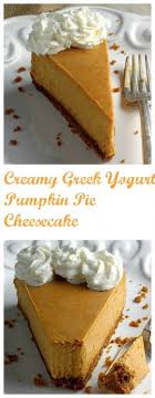 Creamy Greek Yogurt Pumpkin Pie Cheesecake Baker By Nature Recipe Yogurt Recipes Pumpkin Pie Pumpkin Pie Cheesecake