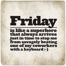 Feel free to share these funny and happy friday quotes anywhere. Friday Funny Work Quotes Quotesgram