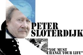 Sloterdijk, You Must Change Your Life