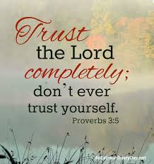 Trusting god in all cirumstances. Don T Ever Trust Yourself Joy Day An Extraordinary Day