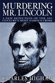 Amazon.com: Murdering Mr. Lincoln: A New Detection of the 19th Century's  Most Famous Crime: 9781932407402: Higham, Charles: ספרים