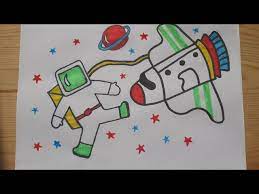الرسم والتلوين للأطفال كيفية رسم رائد فضاء رسم صاروخ ورجل الفضاء draw a rocket for children youtube