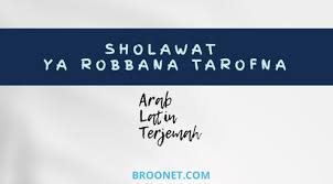 Ya robbana tarafna lirik dan terjemahan bahasa indonesia. Lirik Lagu Ya Robbana Tarofna Lengkap Arab Latin Dan Terjemah